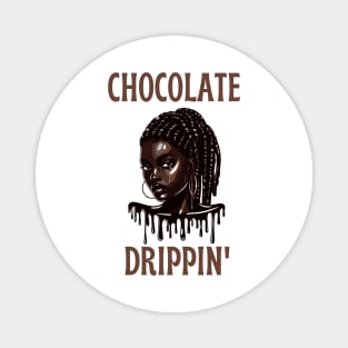 Chocolate Drippin' Magnet